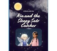 Ria and the Sleepy Star Catcher- A Sweet and Bed Time Book for Kids: Story With Colouring Pages