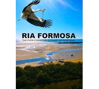 Ria Formosa: The Ever-Changing Estuary of Portugal