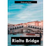 Rialto Bridge: A Visual Journey Through Venice’s Iconic Waterway - Stunning Photography of Renaissance Architecture and Canal Majesty