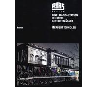 RIAS Berlin.: Eine Radio-Station in einer getei, Kundler Hardcover.