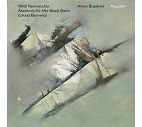 Rias Kammerchor/Borowicz - Anton Bruckner: Requiem