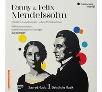 RIAS Kammerchor, Kammerakademie Potsdam, Justin Doyle, Christina Landshamer - Fanny & Felix Mendelssohn: Sacred Music, Vol. 1