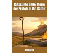 Riassunto delle Storie dei Profeti di Ibn Kathir