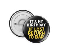 Rib Ticklerz - Funny Birthday Badge It's My Birthday If Lost Return To Bar Novelty Joke Gifts Night Out Best Friend Bestie Colleague Uncle Auntie Mum Dad - BA60