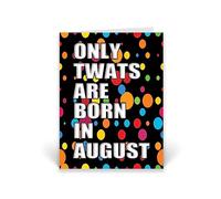 Rib ticklerz - Funny Birthday Card Only Twats Are Born In August Funny Joke Card Husband Boyfriend Colleague Birthday Banter Girlfriend Wife Friends Cards - CD616