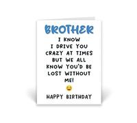 Rib ticklerz - Funny Birthday Cards For Brother Humorous Greeting Card For Him Men Brotherly Love Sibling Gifts Drive You Crazy You'd Be Lost Without Me - CD937