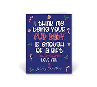 Rib ticklerz - Funny Christmas Card From The Dog Fur Baby Dog Mum Dog Dad - Joke Banter Funny Card - Being Your Fur Baby Is Enough Of A Gift Love You Xmas - CD580