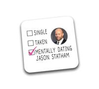 Rib Ticklerz - Funny Coaster Single Taken Mentally Dating Jason Statham Daughter Best Friend Bestie Joke Gifts Birthday Christmas Colleague Humour Banter - DC354