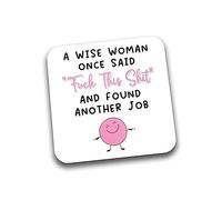Rib Ticklerz - Funny Coasters Leaving Work Gifts For Colleague A Wise Woman Said Fuck This Shit And Found Another Job Leaving Present New Job For Her Bye - DC204