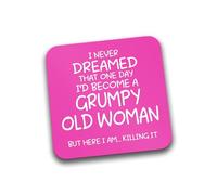 Rib Ticklerz - Funny Drink Coaster I Never Dreamed That One Day I'd Become A Grumpy Old Woman But Here I Am Killing It Novelty Joke Coffee Tea Gift Friends - DC363