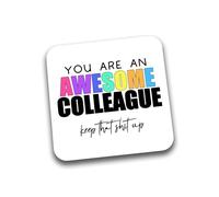 Rib Ticklerz - Funny Drinks Coaster You Are An Awesome Colleague Keep That Shit Up Thank You Gift Colleague Work Friend Boss Manager Leaving Work Birthday - DC337