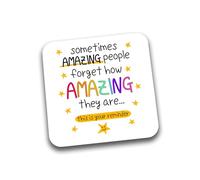 Rib Ticklerz - Funny Friendship Gift Sometimes Amazing People Forget How Amazing They Are Mug Coaster Positivity Pick Me Up Thank You Gift For Best Friend - DC324