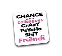 Rib Ticklerz - Funny Gift For Colleague - Funny Coaster - Crazy Psycho Shit Made Us Friends - Work Bestie Birthday Gift - Secret Santa - Coworker Gifts - DC55