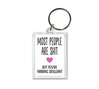 Rib ticklerz Funny Keyring Best Friend Gift Thank You Gifts Most People Are Shit But You're F*cking Brilliant Work Colleague Birthday Novelty Present - KR116, White, 50mm x 35mm