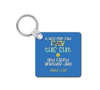 Rib ticklerz - Funny Keyring - Funny Leaving Work Gift For Colleague - A Wise Man Said F*ck This Shit & Found Another Job - Good Luck Gift Goodbye Farewell Present - SKR12
