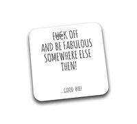 Rib Ticklerz - Funny Leaving Gift For Work Colleague Coaster - F*ck Off Be Fabulous Somewhere Else Then - Good Luck Bye - New Job Farwell - Work Bestie - DC52