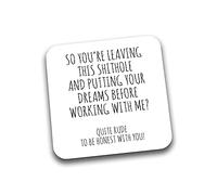 Rib Ticklerz - Funny Leaving Gift For Work Colleague Coaster - Putting Your Dreams Before Working With Me - Good Luck Bye - New Job Farwell - Work Bestie - DC51
