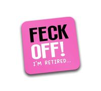 Rib Ticklerz - Funny Mug Drinks Coaster Feck Off I'm Retired Novelty Retirement Gifts Leaving Work Present Colleague Office Banter For Men Women Farewell - DC263