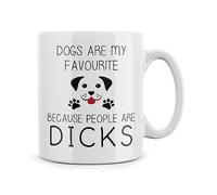 Rib ticklerz - Funny Mugs Coffee Mug Dogs are My Favourite People are Dicks Gift Friend Mum Dad Joke Cup Dog Lover Birthday Christmas Xmas Present Novelty Gift - MG468