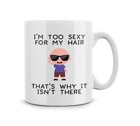 Rib ticklerz - Funny Mugs I'm Too Sexy for My Hair That's Why It Isn't There Husband Boyfriend Colleague Funny Friend Novelty Coffee Mug Cup Baldy Bald Cup - MG621