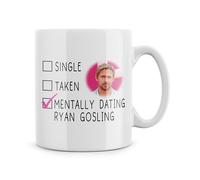 Rib ticklerz - Funny Mugs Single Taken Mentally Dating Ryan Gosling Mug Daughter Best Friend Bestie Joke Gifts Birthday Christmas Colleague Humour Banter - MG642