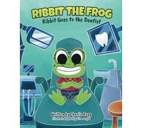 Ribbit the Frog: Ribbit Goes to the Dentist