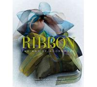 Ribbon: The Art of the Adornment