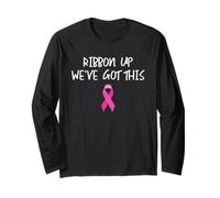 Ribbon Up Weve Got This Breast Cancer Awareness Support Long Sleeve T-Shirt
