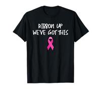 Ribbon Up Weve Got This Breast Cancer Awareness Support T-Shirt