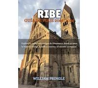 RIBE GUÍA DE VIAJE 2025/2026: Explora la ciudad más antigua de Dinamarca, donde se unen la historia vikinga, la belleza costera y el encanto atemporal.