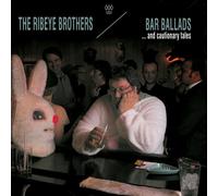 Ribeye Brothers, The - Bar Ballads & Cautionary Tales
