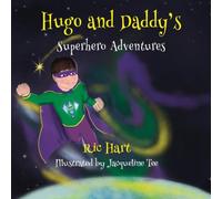 Ric Hart Hugo & Daddy's Superhero Adventures Paperback Book Ric Hart Multicolor