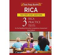 RICA Test Prep Study Questions: Three RICA Practice Tests for the Reading Instruction Competence Assessment [2nd Edition]