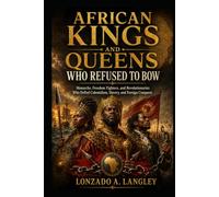 rican Kings and Queens Who Refused to Bow: Monarchs, Freedom Fighters, and Revolutionaries Who Defied Colonialism, Slavery, and Foreign Conquest