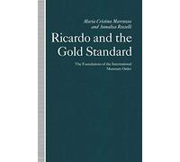 Ricardo and the Gold Standard: The Foundations of the International Monetary Order