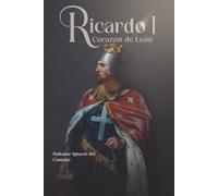Ricardo I: Corazón de León