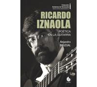 Ricardo Iznaola: Poética en la guitarra (COLOR) (Colección Guitarras de Venezuela COLOR)