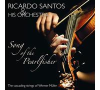 Ricardo Santos and His Orchestra - Song of the Pearlfisher: The Cascading Strings of Werner Muller