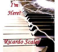 Ricardo Scales - I'm Here