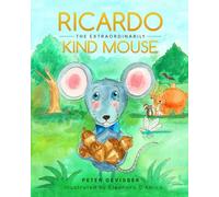 Ricardo The Extraordinarily Kind Mouse