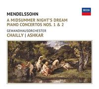Riccardo Chailly Saleem Ashkar Gewandhausorchester Leipzig - Mendelssohn: A Midsummer Night's Dream