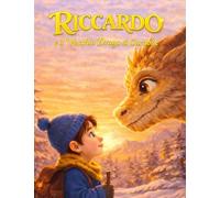 RICCARDO: Il Vecchio Drago di Gardonè (La Foresta dei Draghi)
