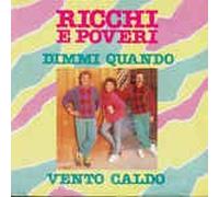 Ricchi e Poveri - Dimmi quando (1986) / Vinyl single [Vinyl-Single 7'']