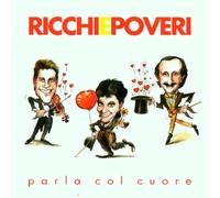Ricchi & Poveri - Parla Col Cuore