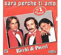 RICCHI & POVERI - Sarà Perché Ti Amo - 1981