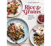 Rice & Grains: More than 70 delicious and nourishing recipes