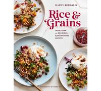 Rice & Grains : More Than 70 Delicious and Nourishing Recipes