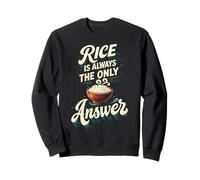 Rice Is Always The Only Answer Asian Sweatshirt
