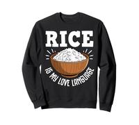 Rice Is My Love Language Asian Food Rice Bowl Sweatshirt