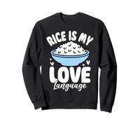 Rice Is My Love Language Rice Bowl Asian Food Sweatshirt